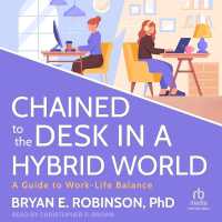 Chained to the Desk in a Hybrid World : A Guide to Work-Life Balance
