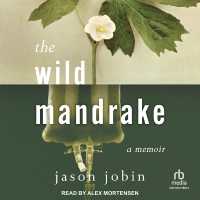 The Wild Mandrake : A Memoir