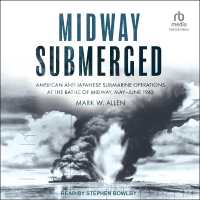 Midway Submerged : American and Japanese Submarine Operations at the Battle of Midway, May-June 1942
