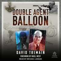 Double Agent Balloon : Dickie Metcalfe's Espionage Career for Mi5 and the Nazis