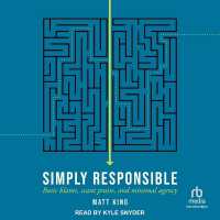 Simply Responsible : Basic Blame, Scant Praise, and Minimal Agency