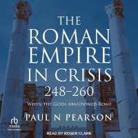 The Roman Empire in Crisis, 248-260 : When the Gods Abandoned Rome