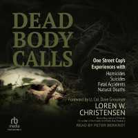 Dead Body Calls : One Cop's Experiences with Homicides, Suicides, Fatal Accidents, and Natural Deaths