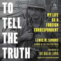 To Tell the Truth : My Life as a Foreign Correspondent