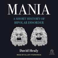 Mania : A Short History of Bipolar Disorder