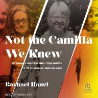 Not the Camilla We Knew : One Woman's Path from Small-Town America to the Symbionese Liberation Army