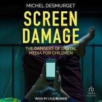 Screen Damage : The Dangers of Digital Media for Children