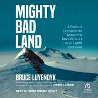 Mighty Bad Land : A Perilous Expedition to Antarctica Reveals Clues to an Eighth Continent