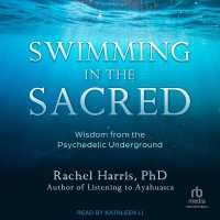 Swimming in the Sacred : Wisdom from the Psychedelic Underground