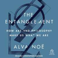 The Entanglement : How Art and Philosophy Make Us What We Are