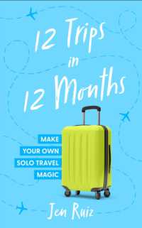 12 Trips in 12 Months : Make Your Own Solo Travel Magic