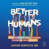 Better Humans : What the Mental Health Pandemic Teaches Us about Humanity