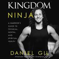 Kingdom Ninja : A Warrior's Guide to Physical, Mental, and Spiritual Health