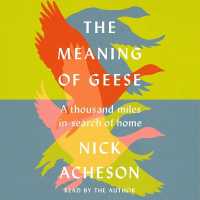 The Meaning of Geese : A Thousand Miles in Search of Home