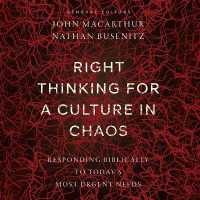 Right Thinking for a Culture in Chaos : Responding Biblically to Today's Most Urgent Needs