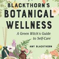 Blackthorn's Botanical Wellness : A Green Witch's Guide to Self-Care