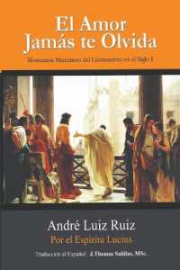 El Amor Jamás te Olvida : Momentos Históricos del Cristianismo en el Siglo I