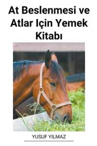 At Beslenmesi ve Atlar Için Yemek Kitabı