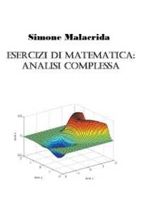 Esercizi di matematica : analisi complessa