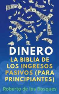 Dinero La Biblia de los Ingresos Pasivos (Para Principiantes)