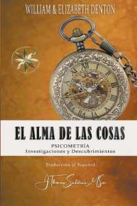 El Alma de las Cosas : Psicometría, Investigaciones y Descubrimientos