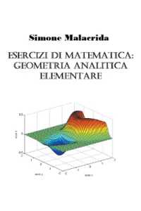 Esercizi di matematica : geometria analitica elementare