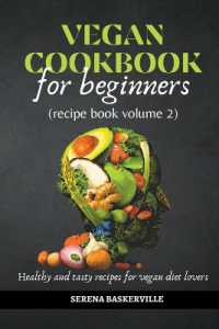 Vegan Cookbook for Beginners (recipe book volume 2) (Eat Well, Eat Healthy, Eat Vegan!)