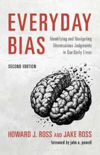 Everyday Bias : Identifying and Navigating Unconscious Judgments in Our Daily Lives （2ND）