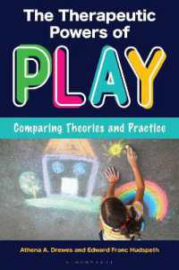 The Therapeutic Powers of Play : Comparing Theories and Practice
