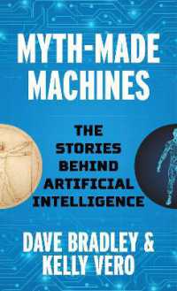 Myth-Made Machines : The Stories Behind Artificial Intelligence