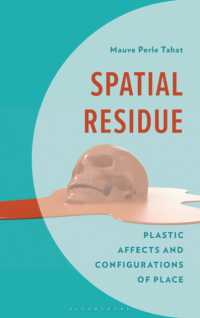 Spatial Residue : Plastic Affects and Configurations of Place (Environment and Society)