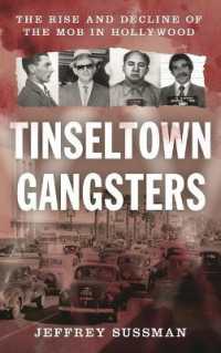 Tinseltown Gangsters : The Rise and Decline of the Mob in Hollywood