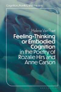 Feeling-Thinking or Embodied Cognition in the Poetry of Rozalie Hirs and Anne Carson (Cognition, Poetics, and the Arts)
