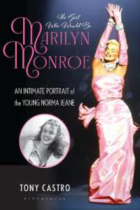 The Girl Who Would Be Marilyn Monroe : An Intimate Portrait of the Young Norma Jeane