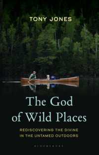 The God of Wild Places : Rediscovering the Divine in the Untamed Outdoors