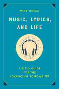 Music, Lyrics, and Life : A Field Guide for the Advancing Songwriter