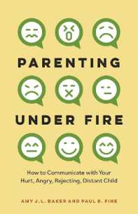 Parenting under Fire : How to Communicate with Your Hurt, Angry, Rejecting, Distant Child