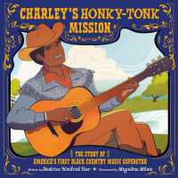 Charley's Honky-Tonk Mission : The Story of America's First Black Country Music Superstar