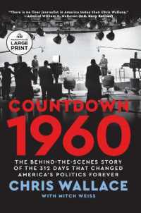 Countdown 1960 : The Behind-the-Scenes Story of the 312 Days that Changed America's Politics Forever （Large Print）