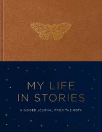My Life in Stories : A Guided Journal from the Moth