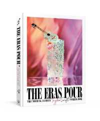 The Eras Pour : The Unofficial, Ultimate Taylor Swift Cocktail Book