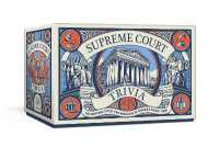 Supreme Court Trivia : 400 Questions to Test Your Knowledge of America's Highest Court