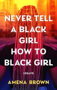 Never Tell a Black Girl How to Black Girl : Essays