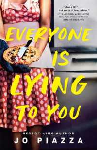Everyone Is Lying to You : A Thriller