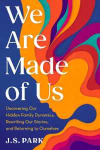 We Are Made of Us : Uncovering Our Hidden Family Dynamics, Rewriting Our Stories, and Returning to Ourselves