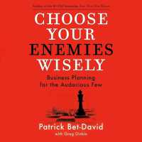 Choose Your Enemies Wisely : Business Planning for the Audacious Few