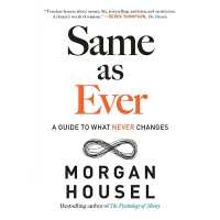Same as Ever : A Guide to What Never Changes
