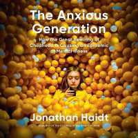 The Anxious Generation : How the Great Rewiring of Childhood Is Causing an Epidemic of Mental Illness