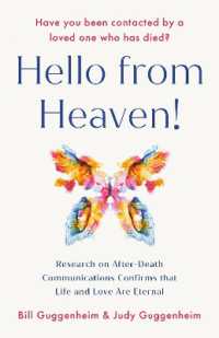 Hello from Heaven : Research on After-Death Communications Confirms That Life and Love Are Eternal