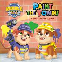 Paint the Town! a Book about Colors (PAW Patrol: Rubble & Crew) （Board Book）